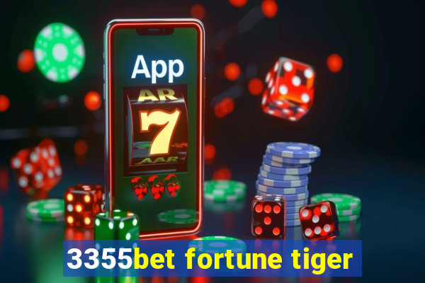3355bet fortune tiger